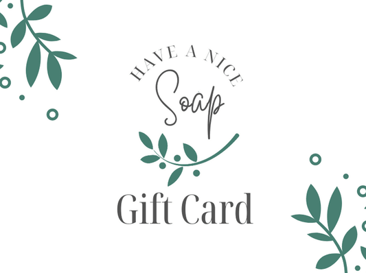 Have a Nice Soap Gift Card - Have a Nice Soap